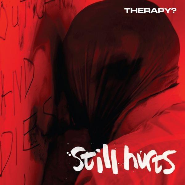 Album cover art for "Still Hurts" by Therapy? (Band)