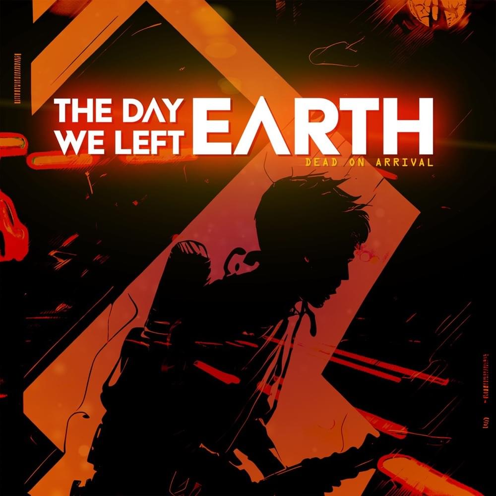 Album cover art for "Dead On Arrival" by The Day We Left Earth