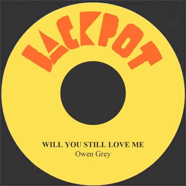 Album cover art for "Will You Still Love Me" by Owen Gray