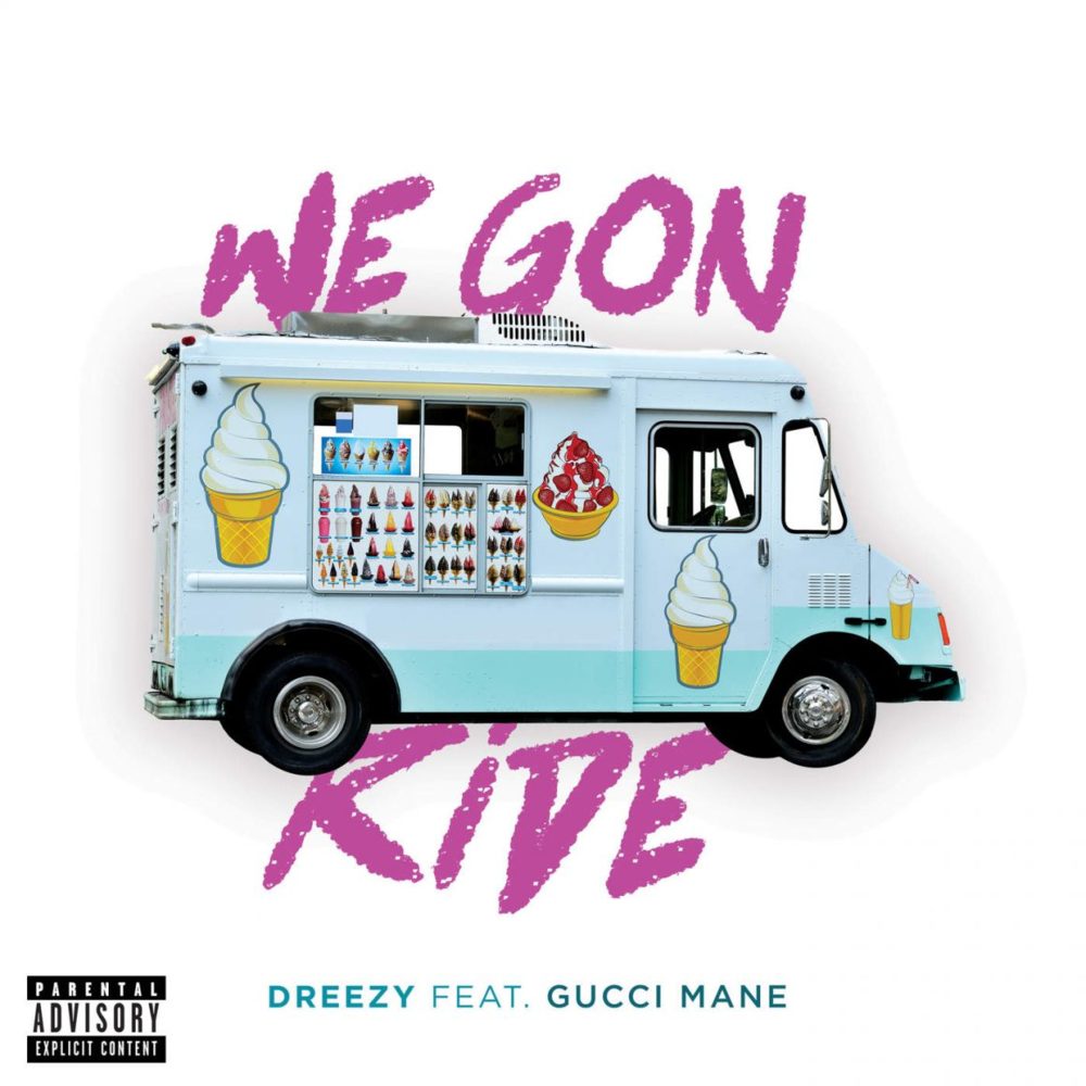 We Gon Ride by Dreezy