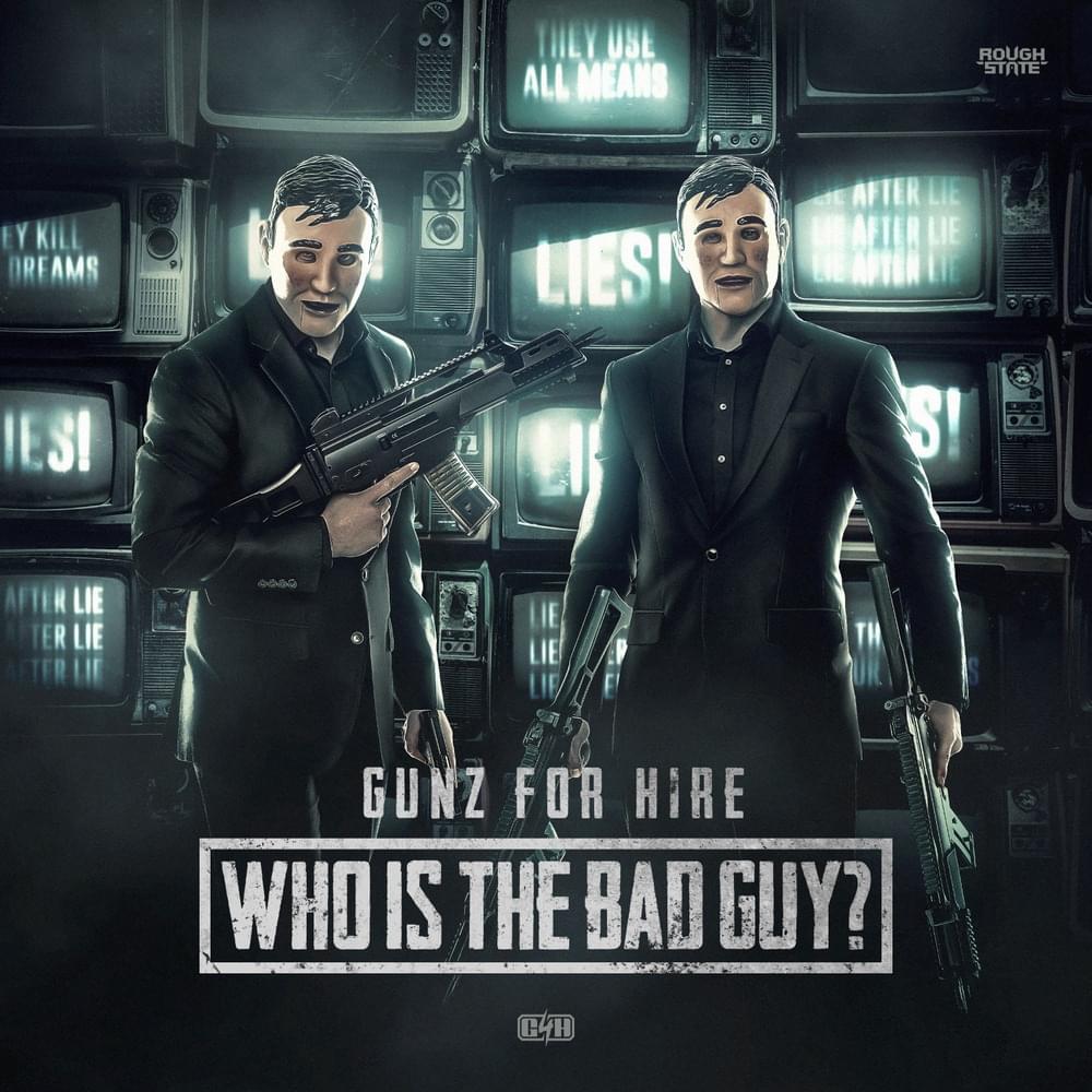 Who Is The Bad Guy? by Gunz for Hire