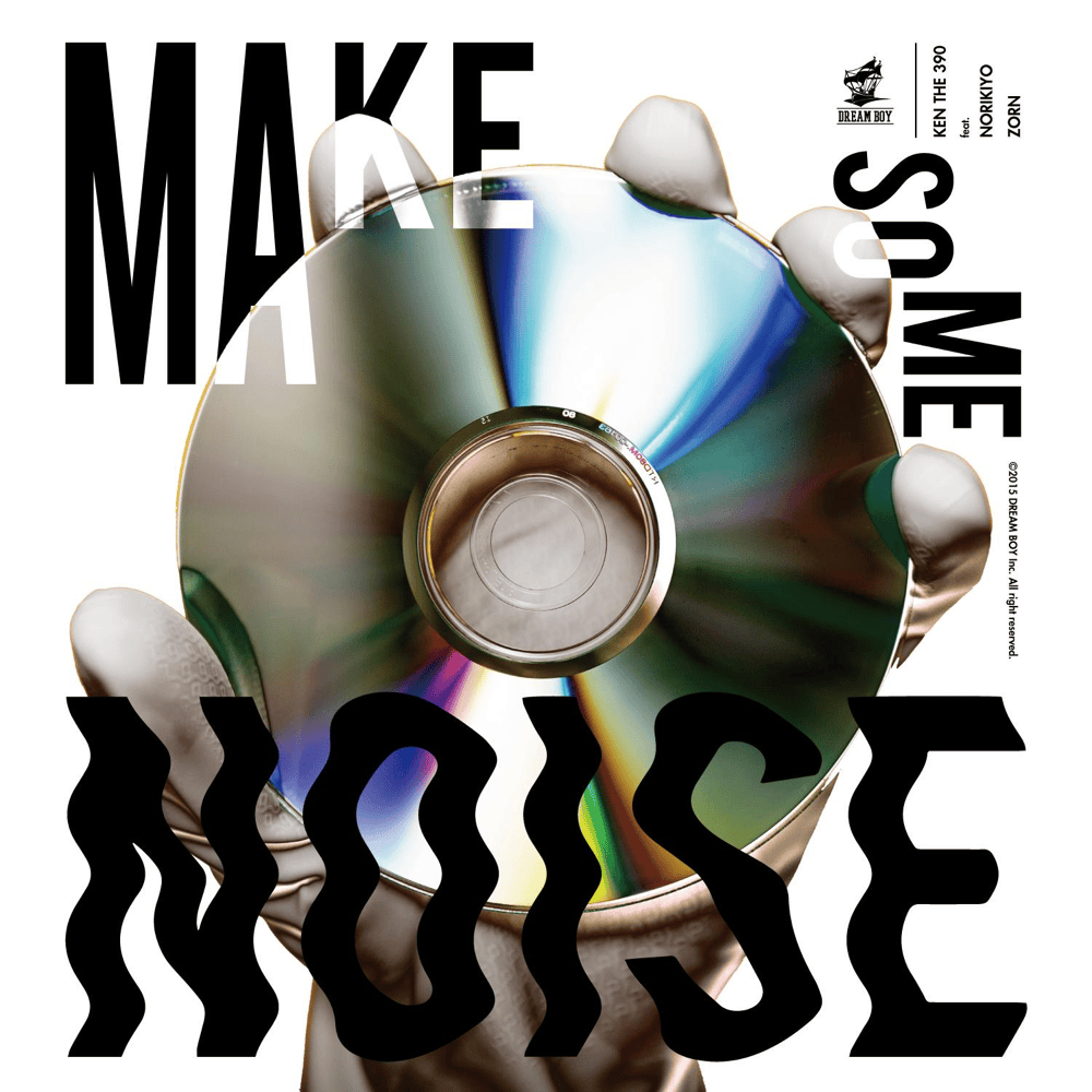 Make Some Noise by KEN THE 390