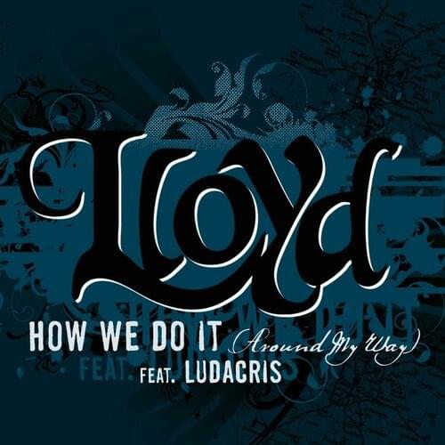 Album cover art for "How We Do It (Around My Way)" by Lloyd & Ludacris