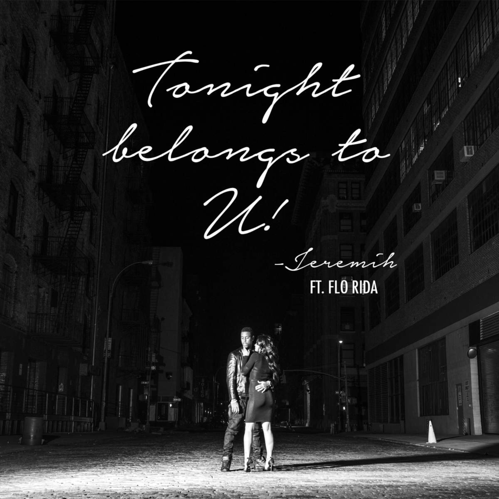 Album cover art for "Tonight Belongs To U!" by Jeremih & Flo Rida & David Guetta