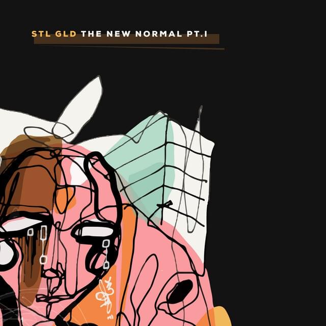 The New Normal Pt. I by STL GLD