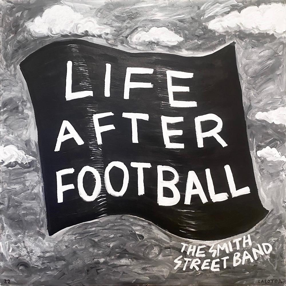 Album cover art for "Life After Football" by The Smith Street Band