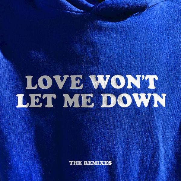 Cover image for Love Won’t Let Me Down (The Remixes) - EP
