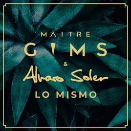 Album cover art for "Lo Mismo" by GIMS & Alvaro Soler