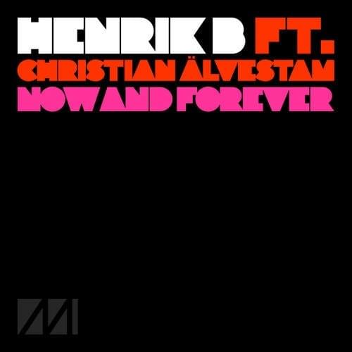 Now & Forever (Original Club Mix) by Henrik B