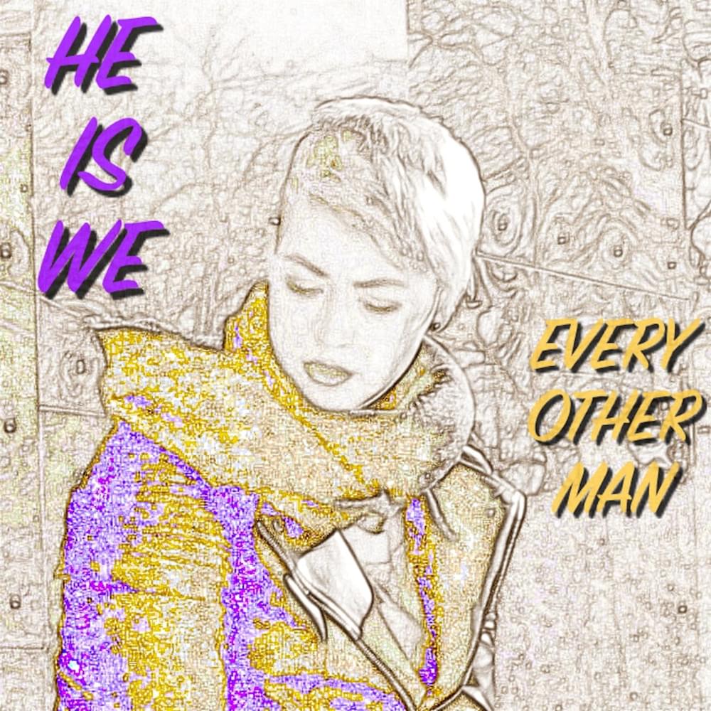 Album cover art for "Every Other Man" by He Is We