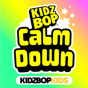 Album cover art for "Calm Down" by KIDZ BOP Kids