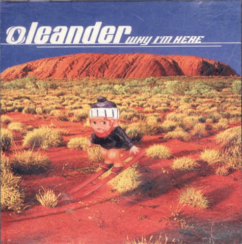 Why I’m Here by Oleander