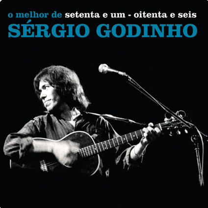 Cover image for Setenta e Um - Oitenta e Seis - O Melhor de Sérgio Godinho