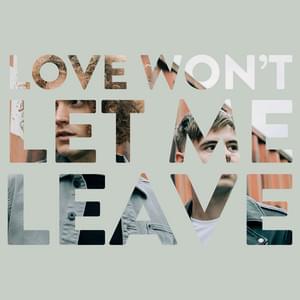Album cover art for "Love Won’t Let Me Leave" by Seafret