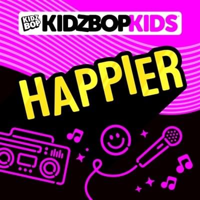 Album cover art for "Happier" by KIDZ BOP Kids