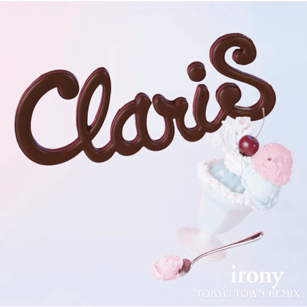 Irony (Tokyo Town Remix) by ClariS