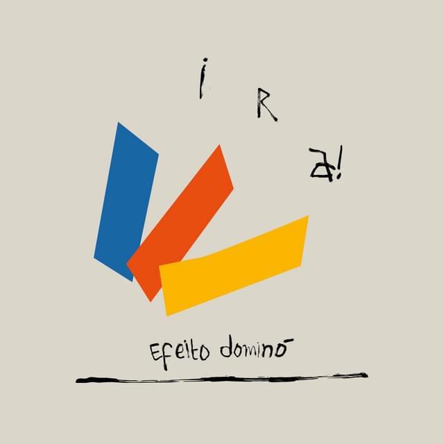 Album cover art for "Efeito Dominó" by Ira! & Virginie Boutaud