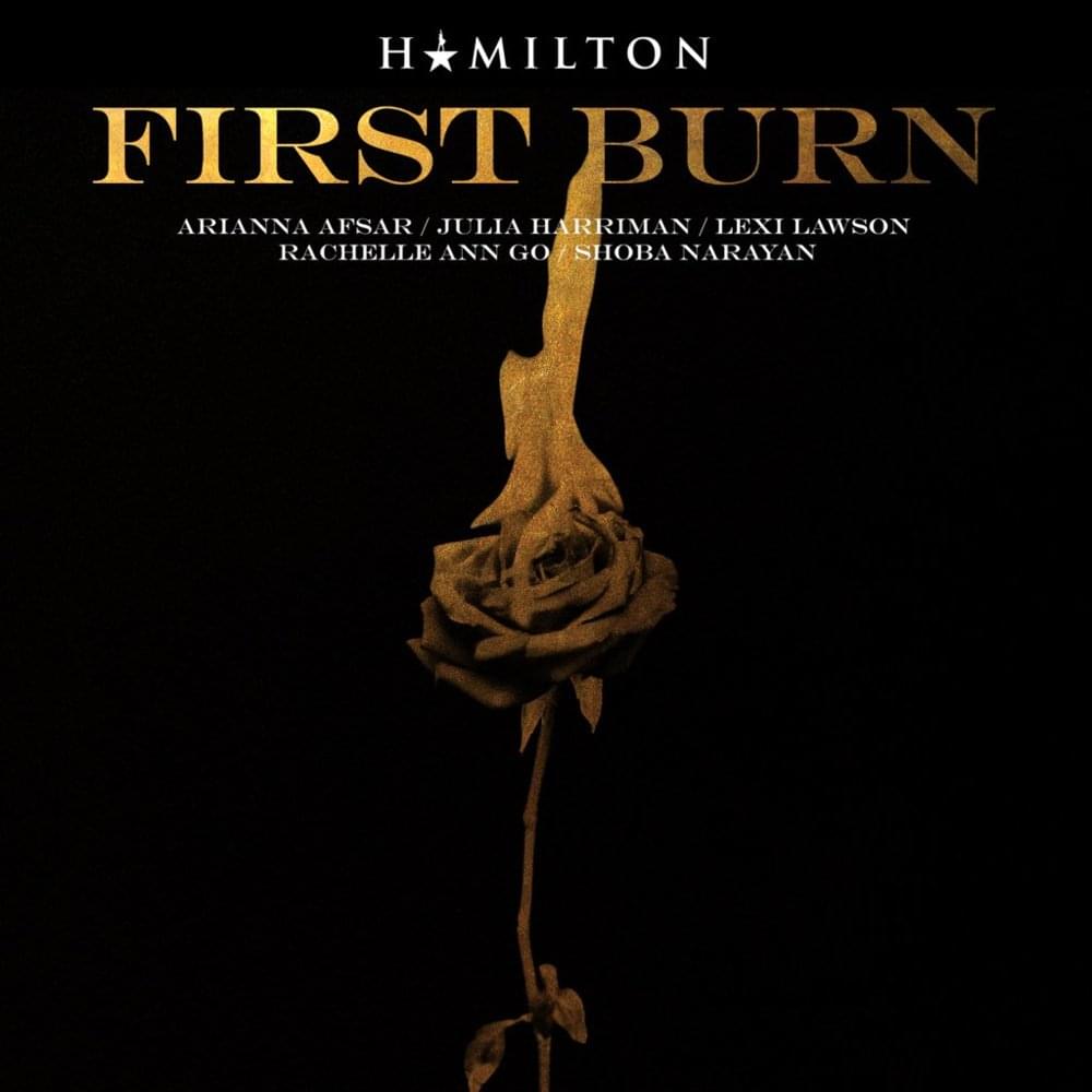 Album cover art for "First Burn" by Lin-Manuel Miranda & Arianna Afsar & Julia Harriman & Lexi Lawson & Rachelle Ann Go & Shoba Narayan