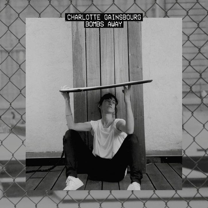 Album cover art for "Bombs Away" by Charlotte Gainsbourg