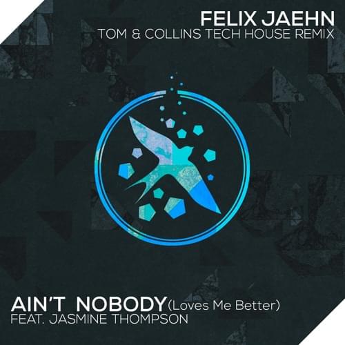 Album cover art for "Ain’t Nobody (Loves Me Better) [Tom & Collins Tech House Remix]" by Felix Jaehn & Jasmine Thompson