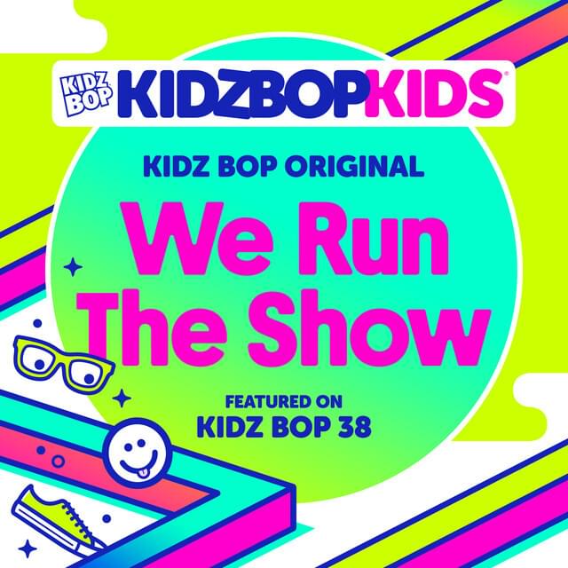 Album cover art for "We Run The Show" by KIDZ BOP Kids