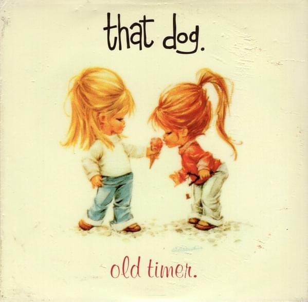 Album cover art for "Old Timer" by that dog.
