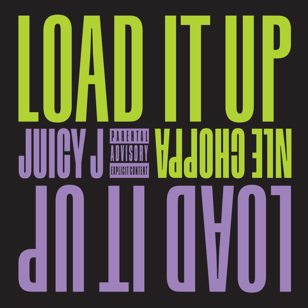 Album cover art for "LOAD IT UP" by Juicy J & NLE Choppa