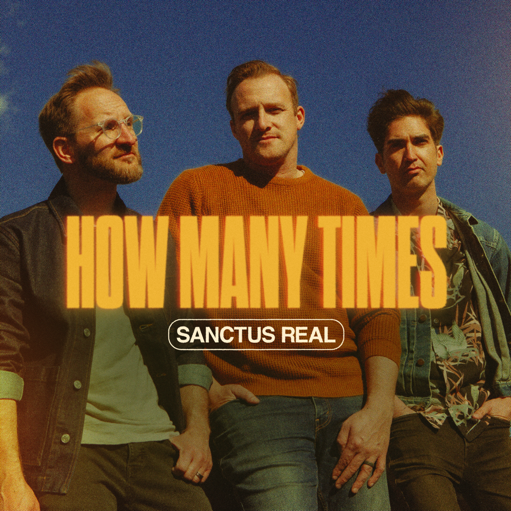 How Many Times by Sanctus Real