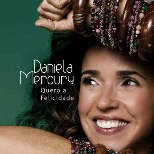 Album cover art for "Quero A Felicidade" by Daniela Mercury