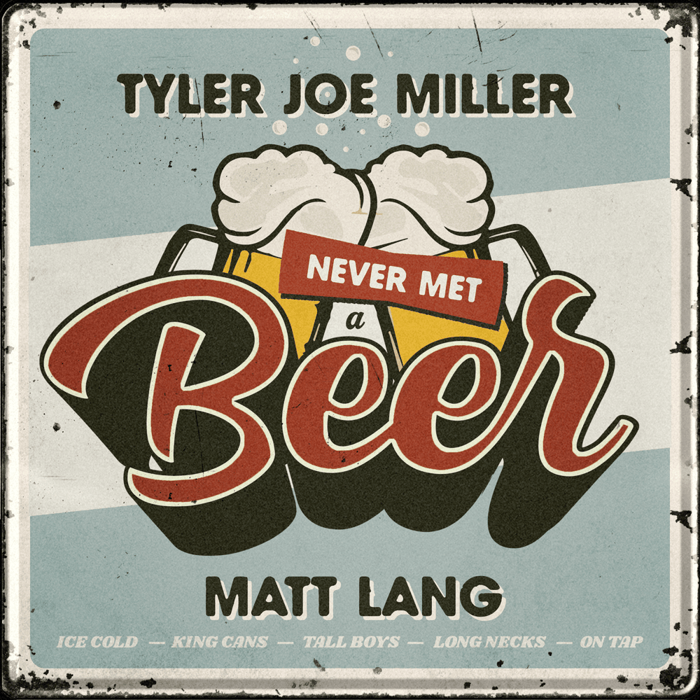 Never Met A Beer by Tyler Joe Miller