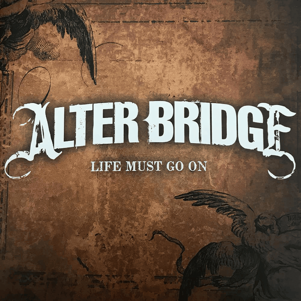 Album cover art for "Life Must Go On" by Alter Bridge