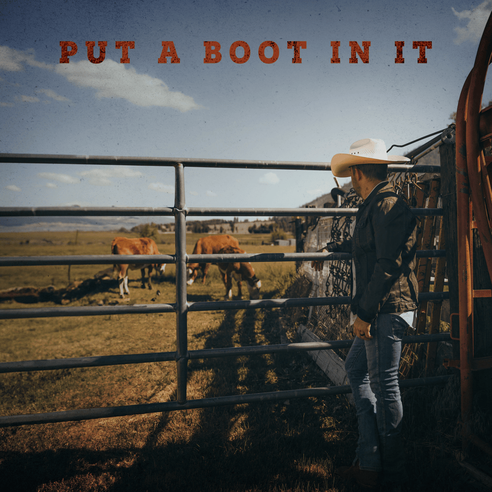 Album cover art for "Put A Boot In It" by Justin Moore