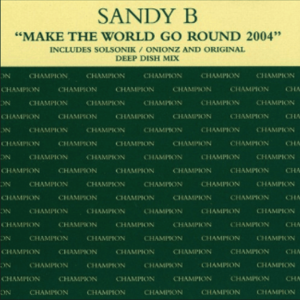 Make The World Go Round (Deep Dish Radio Edit) by Sandy B