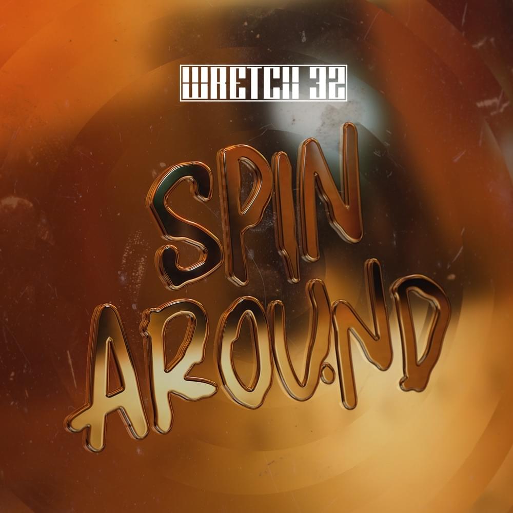 Album cover art for "Spin Around" by Wretch 32