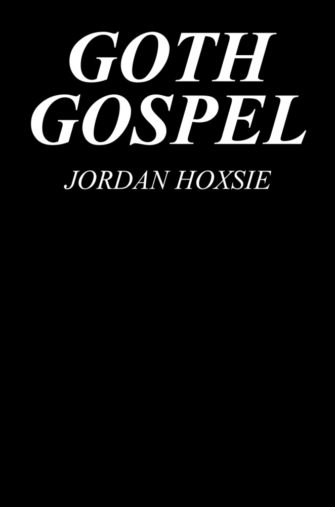 Goth gospel by ​jordan hoxsie