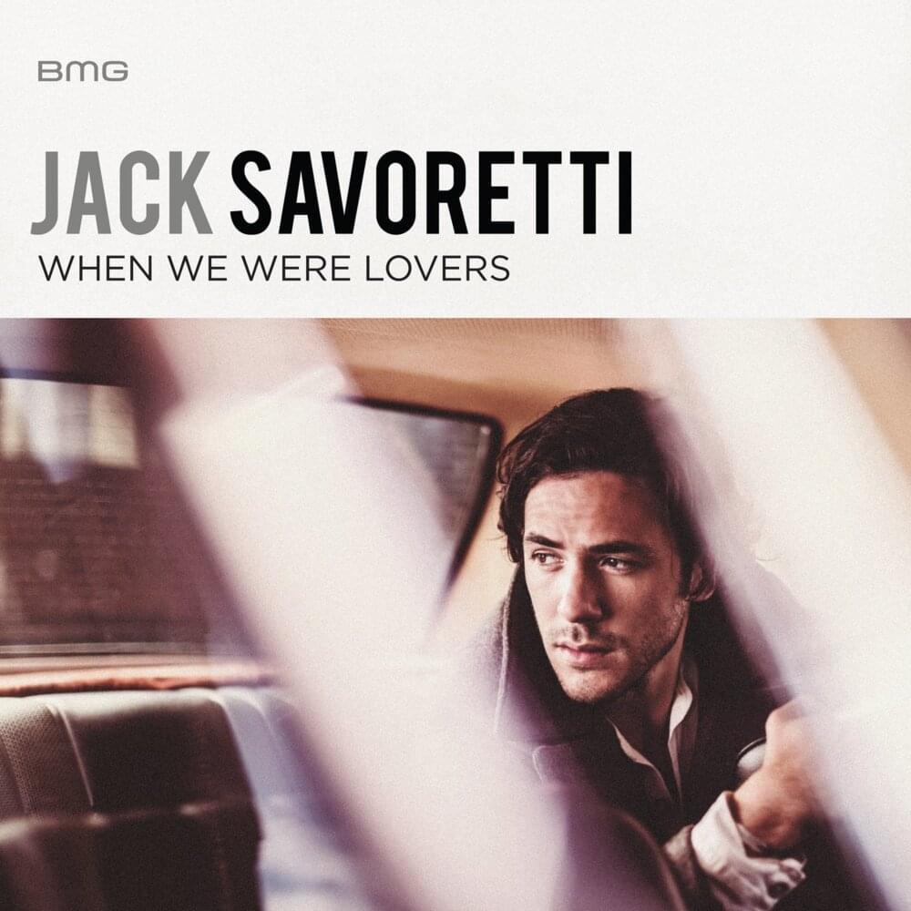 When We Were Lovers by Jack Savoretti