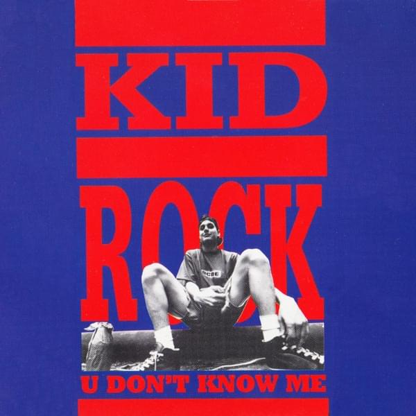 Album cover art for "U Don’t Know Me" by Kid Rock