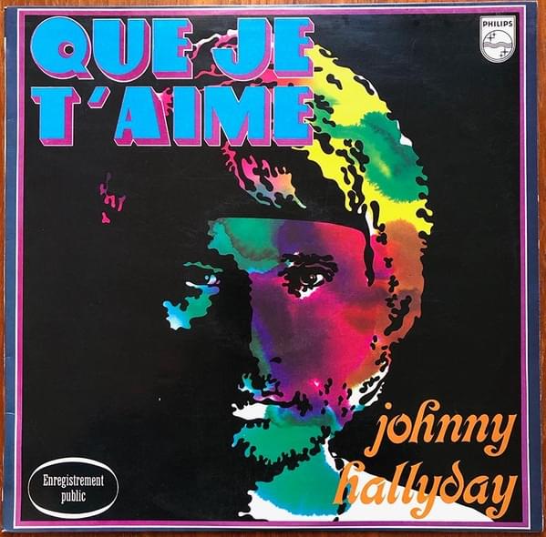 Que je t’aime by Johnny Hallyday