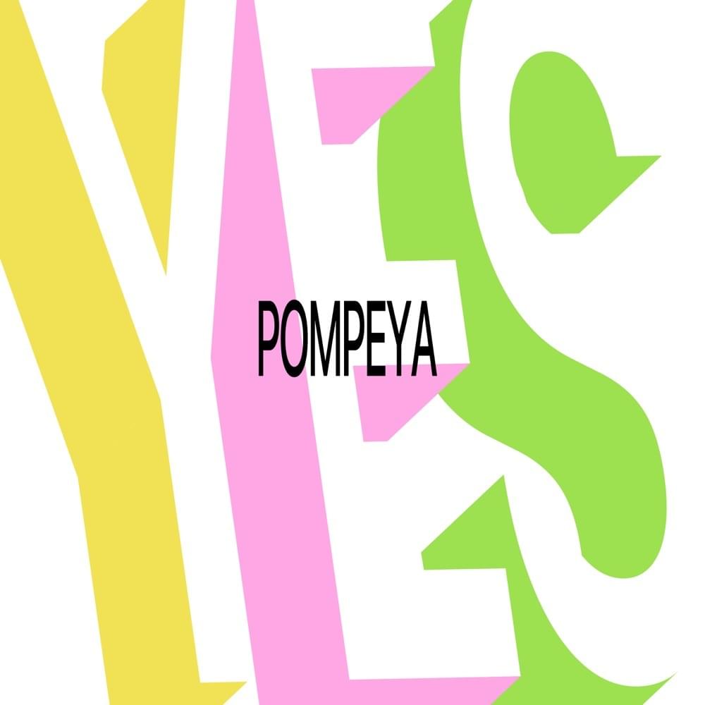 Album cover art for "Yes" by Pompeya