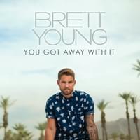 Album cover art for "You Got Away With It" by Brett Young