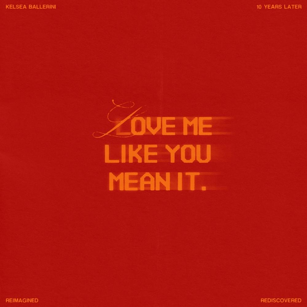 Album cover art for "Love Me Like You Mean It (Reimagined)" by Kelsea Ballerini