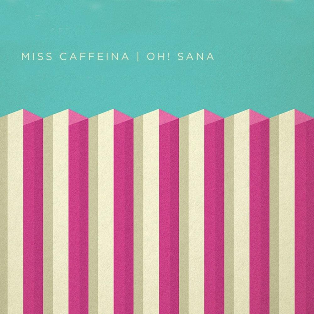 Album cover art for "Oh! Sana" by Miss Caffeina