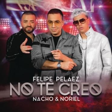 No Te Creo by Felipe Peláez