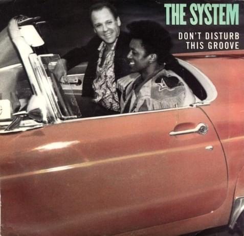Don’t Disturb This Groove by The System