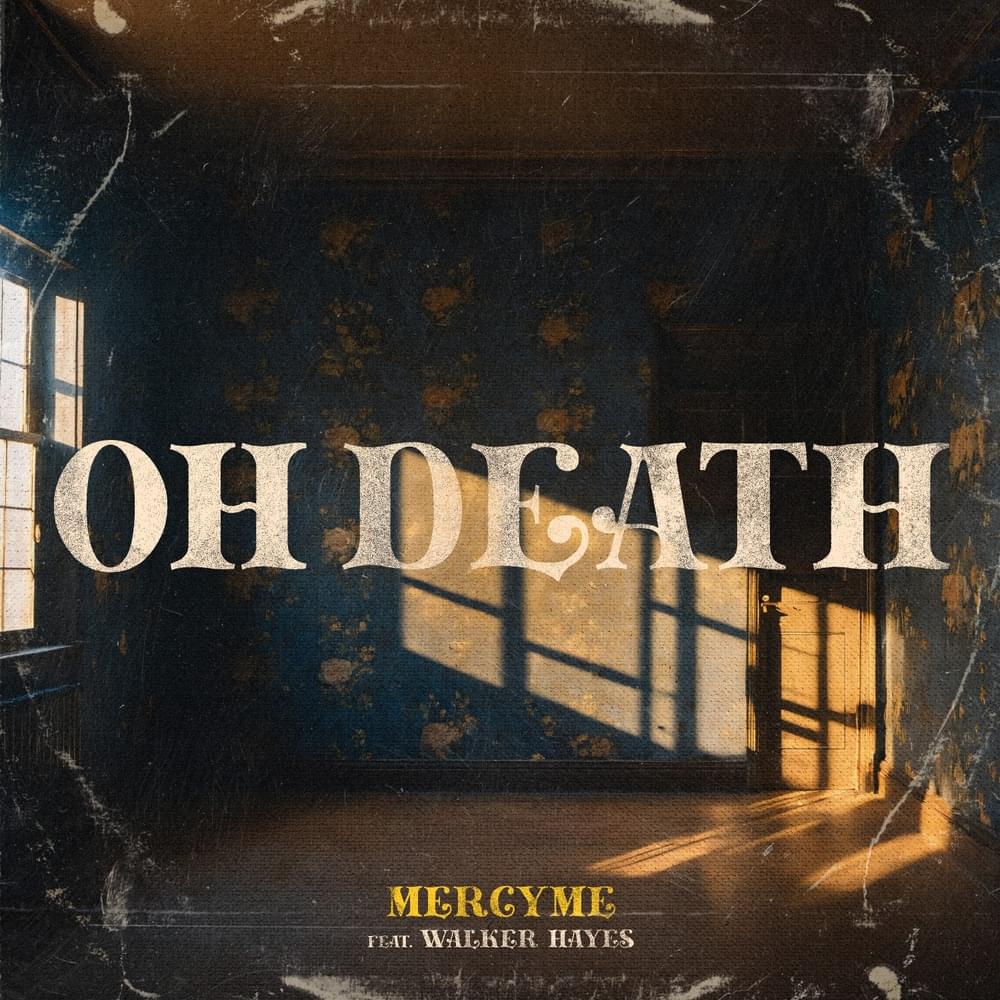 Album cover art for "Oh Death (2025)" by MercyMe & Walker Hayes