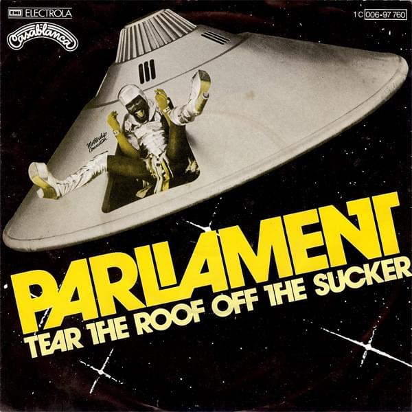 Give Up the Funk (Tear the Roof off the Sucker) by Parliament