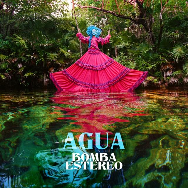 Album cover art for "Agua" by Bomba Estéreo