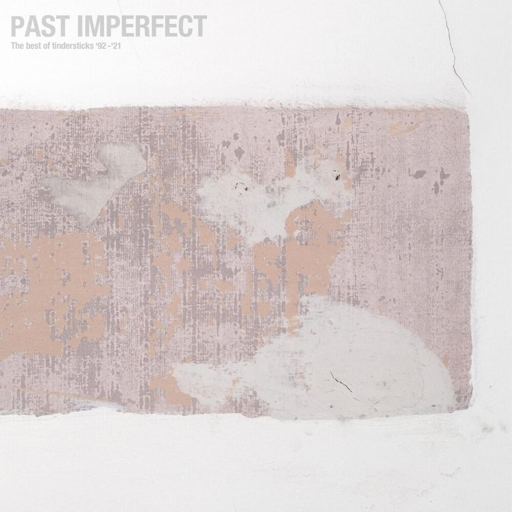 Cover image for Past Imperfect: The Best of Tindersticks ’92 - ‘21