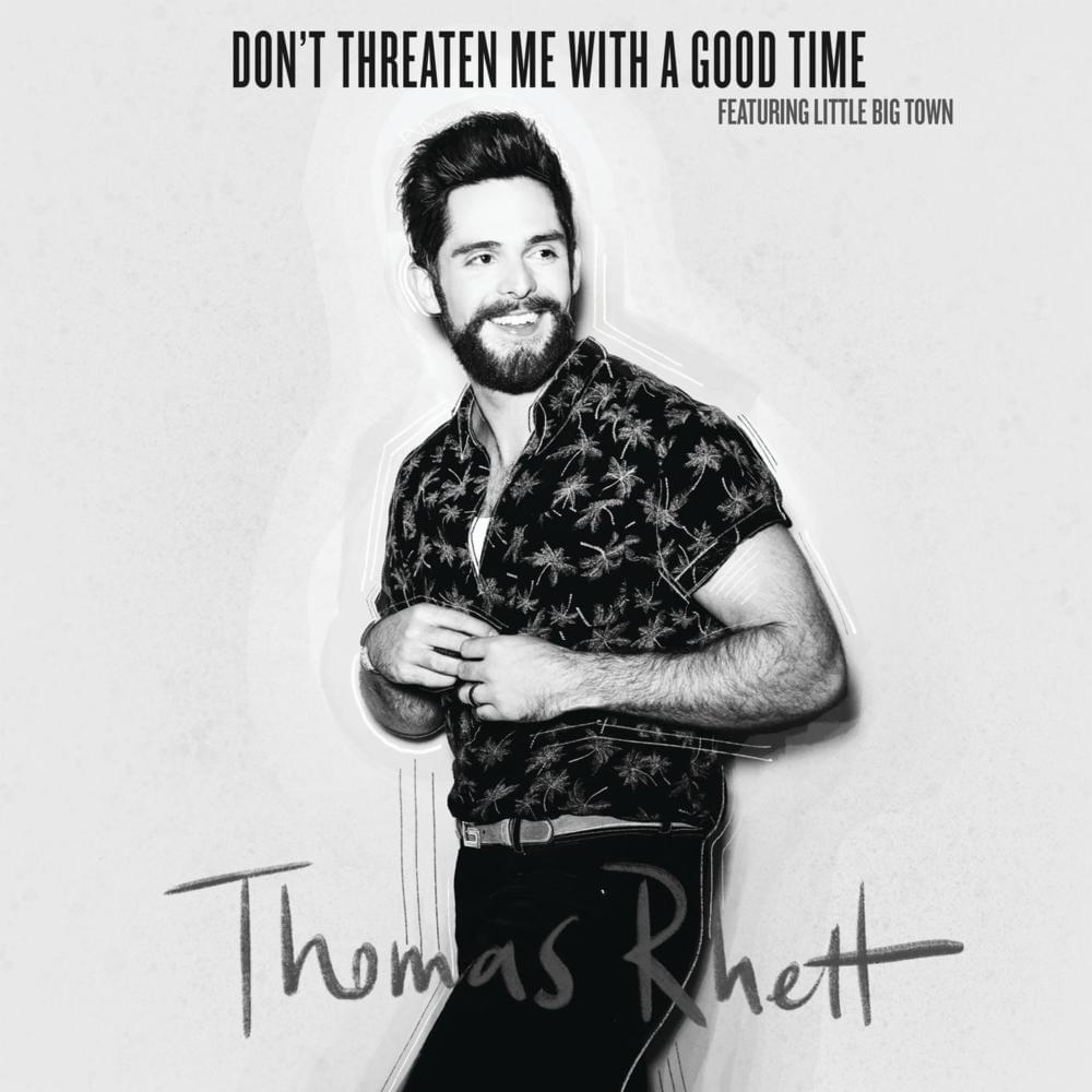 Album cover art for "Don’t Threaten Me With a Good Time" by Thomas Rhett & Little Big Town