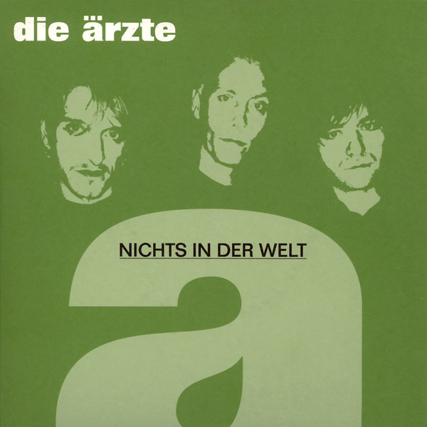 Album cover art for "Nichts in der Welt" by Die Ärzte